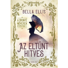 GENERAL PRESS KFT Bella Ellisz - Az eltűnt hitves - A Brontë nővérek nyomoznak 1. regény