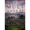 General Press Kiadó A múlt lankái - Cserháti Éva (kötött áras)
