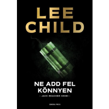 GENERAL PRESS Lee Child - Ne add fel könnyen regény