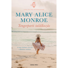 GENERAL PRESS Tengerparti találkozás- Mary Alice Monroe regény