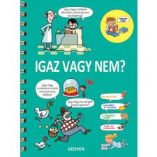 Geopen Kiadó Larousse - Igaz vagy nem? gyermek- és ifjúsági könyv