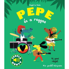 Geopen Kiadó Magali Le Huche - Pepe és a reggae gyermek- és ifjúsági könyv
