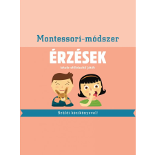 Geopen Kiadó Montessori-módszer - Érzések - Iskola-előkészítő játék - Szülői kézikönyvvel gyermek- és ifjúsági könyv