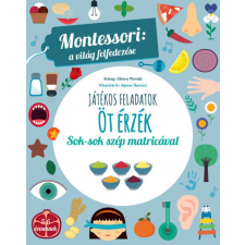 Geopen Kiadó Öt érzék - Montessori: A világ felfedezése gyermek- és ifjúsági könyv