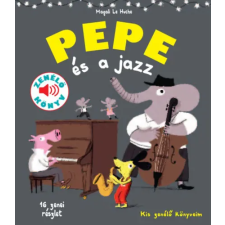 Geopen Kiadó Pepe és a jazz - Fedezd fel Pepével a jazz világát! gyermek- és ifjúsági könyv