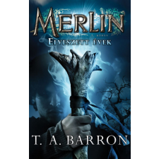 Geopen Kiadó T. A. Barron - Merlin 1. könyv - Elveszett évek regény