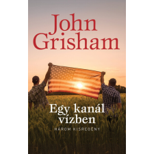 Geopen könyvkiadó Kft Egy kanál vízben - John Grisham regény