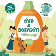 Geopen könyvkiadó Kft Óvd a bolygót! - Műanyag gyermek- és ifjúsági könyv