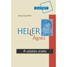 Georg Hauptfeld Heller Ágnes - A véletlen értéke (BK24-173236) társadalom- és humántudomány