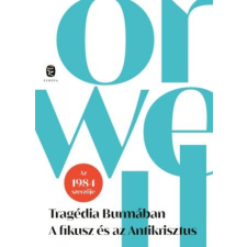 George Orwell - Tragédia Burmában - A fikusz és az Antikrisztus egyéb könyv
