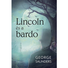  George Saunders - Lincoln És A Bardo irodalom