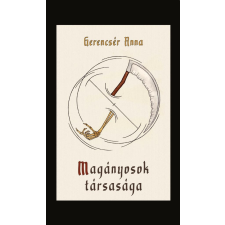 Gerencsér Anna - Magányosok társasága regény