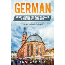  German Short Stories for Beginners and Intermediate Learners idegen nyelvű könyv