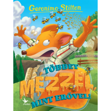 Geronimo Stilton - Többet mézzel, mint erővel! gyermek- és ifjúsági könyv