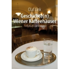  Geschichte(n) Wiener Kaffeehäuser – Olaf Link idegen nyelvű könyv