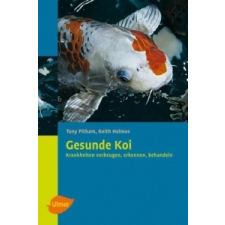  Gesunde Koi – Tony Pitham,Keith Holmes idegen nyelvű könyv