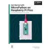  Get Started with MicroPython on Raspberry Pi Pico – Gareth Halfacree,Ben Everard