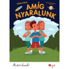 Gévai Csilla GÉVAI CSILLA - AMÍG NYARALUNK - ÜKH 2017 gyermek- és ifjúsági könyv