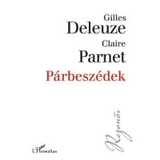 Gilles Deleuze; Claire Parnet DELEUZE, GILLES - PARNET, CLAIRE - PÁRBESZÉDEK ajándékkönyv