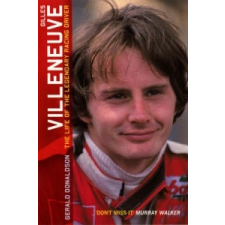  Gilles Villeneuve: The Life of the Legendary Racing Driver – Gerald Donaldson idegen nyelvű könyv