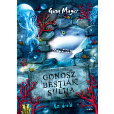 Gina Mayer Az áruló (Gonosz Bestiák Sulija 2.) gyermek- és ifjúsági könyv