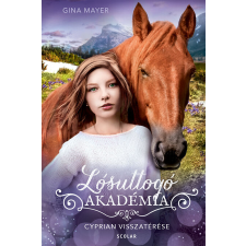 Gina Mayer Cyprian visszatérése (Lósuttogó Akadémia 9.) gyermek- és ifjúsági könyv
