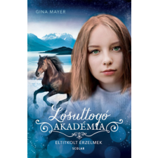 Gina Mayer - Eltitkolt érzelmek - Lósuttogó Akadémia 11. egyéb könyv