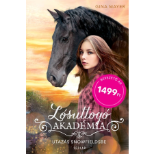 Gina Mayer Utazás Snowfieldsbe (Lósuttogó Akadémia 1.) gyermek- és ifjúsági könyv