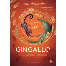  Gingalló - Magyar népmesék óvodáskortól - Népmesekincstár (új kiadás) gyermek- és ifjúsági könyv