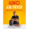 Gino D'acampo - Gino air fryer szakácskönyve - Olasz konyha könnyedén