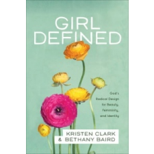  Girl Defined – Kristen Clark,Bethany Baird idegen nyelvű könyv