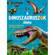 Gisela Socolovsky A dinoszauruszok élete - Szórakoztató tudomány (BK24-180034) gyermek- és ifjúsági könyv