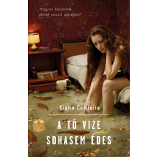 Giulia Caminito - A tó vize sohasem édes egyéb könyv