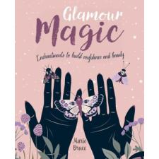  Glamour Magic: Enchantments to Build Confidence and Beauty idegen nyelvű könyv