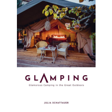 Glamping: Glamorous Camping in the Great Outdoors idegen nyelvű könyv