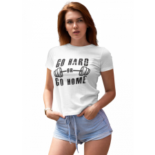 Go hard or go home - Női Póló női póló