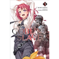  Goblin Slayer, Vol. 3 (light novel) – Kumo Kagyu idegen nyelvű könyv