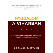Göblyös G. István - Nyugalom a viharban egyéb könyv