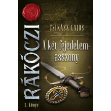 Gold Book Csikász Lajos - Rákóczi 2. - A két fejedelemasszony (új példány) regény
