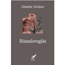 Gömöri György RÓZSALOVAGLÁS irodalom