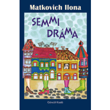 Göncöl Kiadó Semmi dráma regény