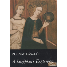Gondolat A középkori Esztergom antikvárium - használt könyv