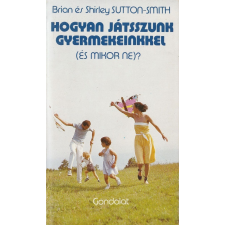 Gondolat Hogyan játsszunk gyermekeinkkel (és mikor ne)? antikvárium - használt könyv