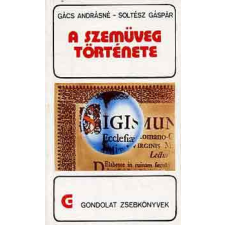 Gondolat Kiadó A szemüveg története (gondolat zsebkönyvek) antikvárium - használt könyv
