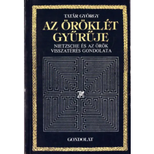Gondolat Kiadó Az öröklét gyűrűje  Nietzsche és az örök visszatérés gondolata antikvárium - használt könyv