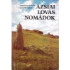 Gondolat Kiadó Ázsiai lovas nomádok - Régészeti expedíciók Mongóliában