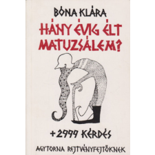 Gondolat Kiadó Hány évig élt Matuzsálem? + 2999  kérdés antikvárium - használt könyv