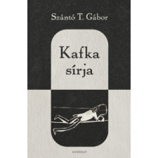 Gondolat Kiadó Kafka sírja regény