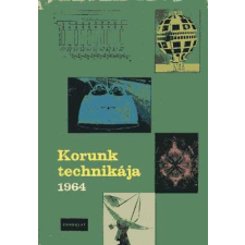Gondolat Kiadó Korunk technikája 1964 - Várhelyi Tamás (szerk.) antikvárium - használt könyv