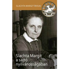 Gondolat Kiadó Slachta Margit a sajtó nyilvánosságában történelem